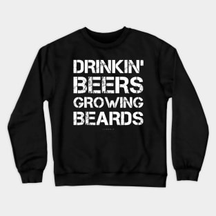 Mens Drinkin Beers Growing Beards Funny Beer TShirt Beer Gifts Crewneck Sweatshirt